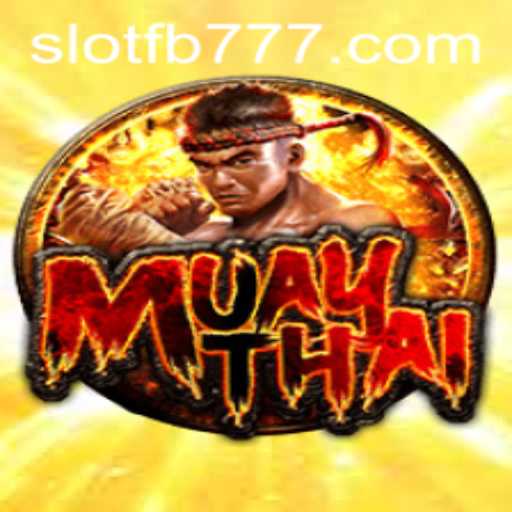MuayThai: Exploring the Martial Art and Gaming Synergy with FB777