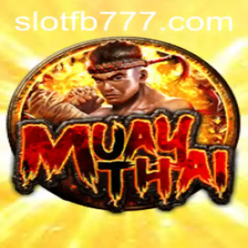 MuayThai: Exploring the Martial Art and Gaming Synergy with FB777
